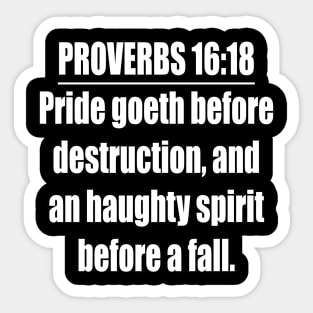 Proverbs 16:18 King James Version Bible Verse. Pride goeth before destruction, and an haughty spirit before a fall. Sticker